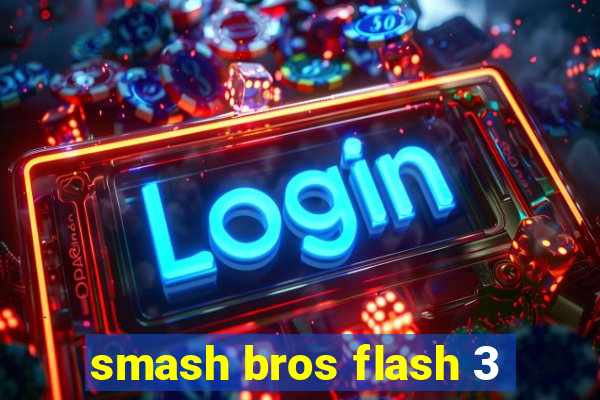 smash bros flash 3